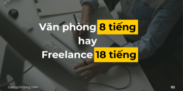 Văn phòng 8 tiếng hay Freelance 18 tiếng